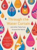 Through The Water Curtain And Other Talse From Around The World