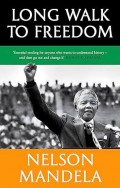 Long Walk To Freedom : The Autobiography Of Nelson Mandela