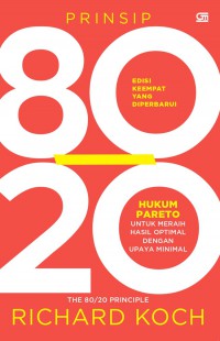 Prinsip 80/20 : Hukum Pareto Untuk Meraih Hasil Optimal Dengan Upaya Minimal