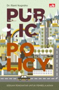 Public Policy : Sebuah Pengantar Untuk Pembelajaran