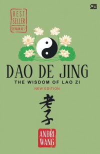 Dao De Jing : The Wisdom Of Lao Zi