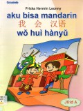 Aku Bisa Mandarin Wo Hui Hanyu Jilid A
