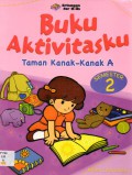 Buku Aktivitasku Taman Kanak-Kanak A Semester 2