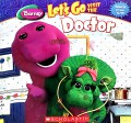 Let'S Go Visit The Doctor Barney