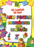 Aku Pintar Membaca Dan Menulis '60 Langkah, 60 Hari'