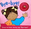 Bye-Bye! Press To Hear Jenny Say Bye-Bye!