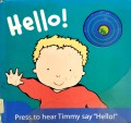 Hello! Press To Hear Timmy Say Hello!