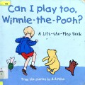 Can I Play Too, Winnie The Pooh? A Lift The Flap Book