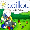 Caillou Finds Colors