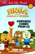 Let Me Read Level 3 : Singa And The Kindness Cubbies Kindness Comes From Us
