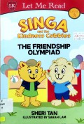 Let Me Read Level 3 : Singa And The Kindness Cubbies The Friendship Olympiad