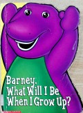 Barney What Will I Be When I Grow Up? Barney