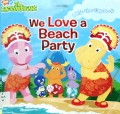 We Love A Beach Party A Lift The Flap Book-The Backyardigans