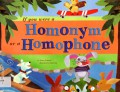 Word Fun : If You Were A Homonym Or A Homophone