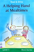 Read Shine : A Helping Hand At Mealtimes (Moral Stories Level 1)