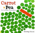 Carrot & Pea An Unlikely Friendship
