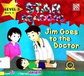 Star Readers Lv.3 Book 2 : Jim Goes To The Doctor