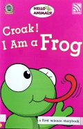 Hello Animals! (Big Book) : Croak! I Am A Frog