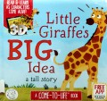 A Come-To-Life Book (3 D) : Little Giraffe's Big Idea A Tall Story