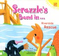Scrazzles Band in? : Riverside Rescue
