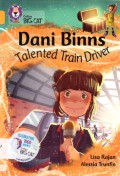 Collins Big Cat (Gold Band 9) : Dani Binns Talented Train Driver