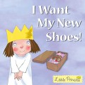 Little Princess: I Want My New Shoes!