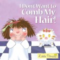Little Princess: I Don't Wanna To Comb My Hair!