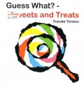 Guess What?: Sweets And Treats
