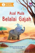 Dongeng Pertamaku (lv.1): Asal Mula Belalai Gajah