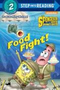 Step Into Reading lv. 2: The Spongebob Movie. Food Fight!