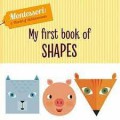 The Montessori Method: My First Book Of Shapes