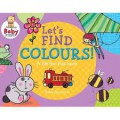 Baby Steps (A Lift-the-Flap Book): Lets Find Colours!