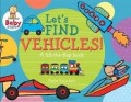 Baby Steps (A Lift-the-Flap Book): Lets Find Vehicles!