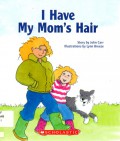 I Have My Mom's Hair