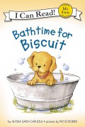 My First I Can Read: Bathtime for Biscuit
