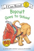 My First I Can Read: Biscuit Goes to School