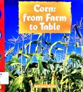 Corn; From Farm To Table