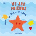 We Are Friends. Under the Sea