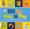 1001 Fun Ways To Play