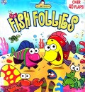 Fish Follies ?Flip Flap Fun Book?