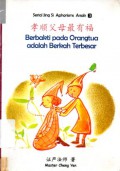 Serial Jing Si Aphorisms Anak 3 : Berbakti Pada Orang Tua Adalah Berkah Terbesar