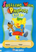 Spelling With Phonics Book 1