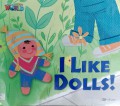 Our World : I Like Dolls !