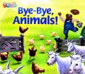 Our World : Bye-Bye, Animals !