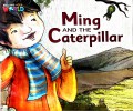 Our World : Ming And The Caterpillar