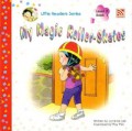 My Magic Roller-Skates - Level 2, Book 1 Little Readers Series