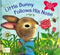Little Bunny Follows His Nose