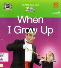 When I Grow Up (Ready Set, Go! Level 4)