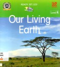 Our Living Earth (Ready, Set, Go! Level 4)