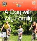 A Day With My Family (Ready , Set , Go Level 3)